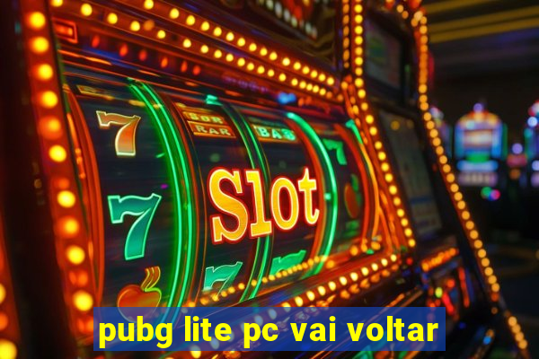 pubg lite pc vai voltar